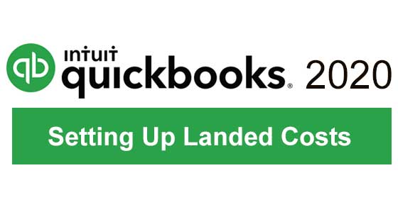Quickbooks 2020 Setting up landed costs