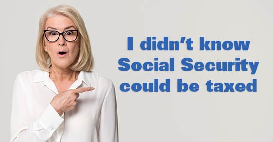 A woman looking surprised and pointing at the words "I didn't know Social Security could be taxed"