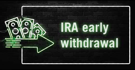 An illustration of money with an arrow moving to the left, pointing toward the words "IRA early withdrawal".