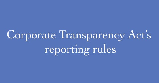 "Corporate Transparency Act's reporting rules"