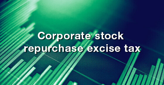 A background of a green bar graph with the phrase "Corporate stock repurchase excise tax" in the center